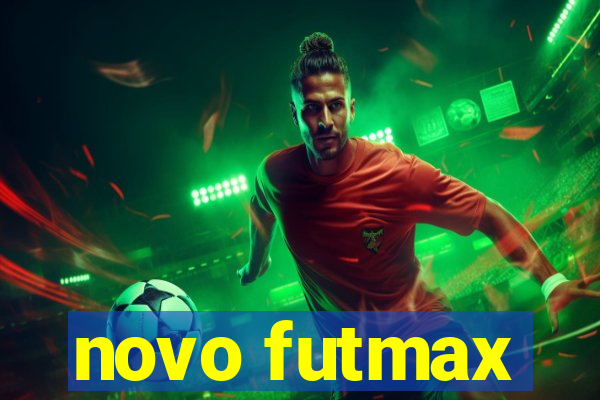 novo futmax